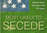 most-likely-to-secede-what-the-vermont-independence-movement-can-teach-us-about-reclaiming-community-and-creating-a-human-scale-vision-for-the-21st-century-ron-miller-rob-williams-978160
